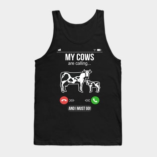 My Cows Are Calling Farmer Cow Lover Fun Tank Top